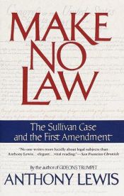 book cover of Make No Law : The Sullivan Case and the First Amendment by Anthony Lewis