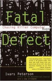 book cover of Fatal Defect: Chasing Killer Computer Bugs by Ivars Peterson