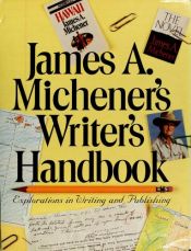 book cover of James A. Michener's Writer's Handbook Explorations in Writing and Publishing by James Albert Michener