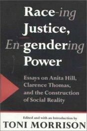 book cover of Race-ing Justice, Engendering Power: Essays on Anita Hill, Clarence Thomas, and the Construction of Social Reality by טוני מוריסון