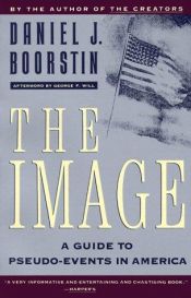 book cover of The image, or, What happened to the American dream by Данијел Борстин