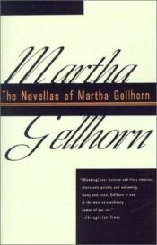 book cover of The novellas of Martha Gellhorn by Martha Gellhorn