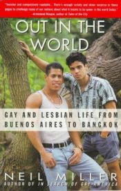 book cover of Out in the World : Gay and Lesbian Life from Buenos Aires to Bangkok (Vintage Departures) by Neil Miller