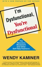 book cover of I'm Dysfunctional, You're Dysfunctional by Wendy Kaminer