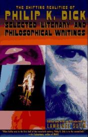 book cover of The Shifting Realities of Philip K. Dick : Selected Literary and Philosophical Writings by Філіп Дік