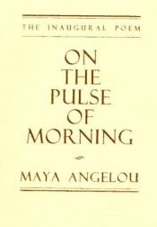 book cover of On the Pulse of Morning by Майя Энджелоу