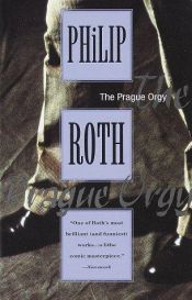 book cover of The Prague Orgy by Philip Roth