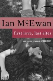 book cover of First Love, Last Rites by Ioannes McEwan