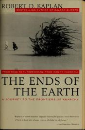 book cover of The Ends of the Earth: From Togo to Turkmenistan, from Iran to Cambodia, a Journey to the Frontiers of Anarchy (Vin by Robert D. Kaplan