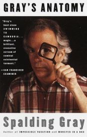 book cover of Gray's anatomy by Spalding Gray
