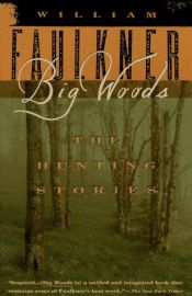 book cover of Big Woods: The Hunting Stories by ויליאם פוקנר