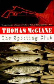 book cover of The Sporting Club by Thomas McGuane