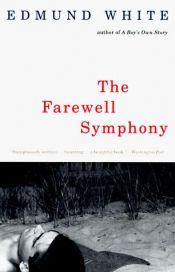 book cover of The Farewell Symphony by Эдмунд Уайт