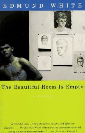 book cover of The Beautiful Room Is Empty by Edmund White