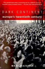 book cover of Den mörka kontinenten : Europas nittonhundratals historia by Mark Mazower