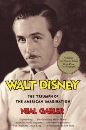 book cover of Walt Disney: The Triumph of the American Imagination by Neal Gabler