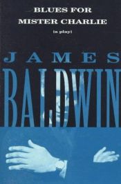 book cover of Blues for Mister Charlie by James Arthur Baldwin