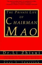 book cover of The Private Life of Chairman Mao: The Memoirs of Mao's Personal Physician Dr. Li Zhisui by 李志綏