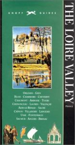 book cover of Knopf Guide: The Loire Valley (Knopf Guides) by Knopf Guides
