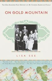 book cover of On Gold Mountain : The One-Hundred-Year Odyssey of My Chinese-American Family by Lisa See