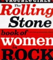 book cover of Trouble Girls : the Rolling Stone Book of Women in Rock by Barbara O'Dair