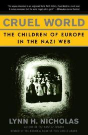 book cover of Cruel World: The Children of Europe in the Nazi Web by Lynn H. Nicholas