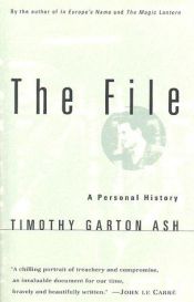 book cover of The File : A Personal History by Timothy Garton Ash