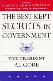 book cover of Best Kept Secrets in Government:,The: How the Clinton Administration Is Reinventing the Way Washington Works by อัล กอร์