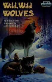 book cover of Wild, Wild Wolves (Step into Reading) by Joyce Milton