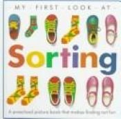 book cover of Sorting: # (My First Look at) by DK Publishing