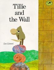 book cover of Tillie and the wall by Leo Lionni