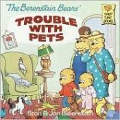 book cover of The Berenstain Bears Trouble With Pets (Berenstain Bears First Time Chapter Books) by Stan Berenstain