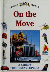 book cover of On the Move (My First Encyclopedia) by Brian Williams