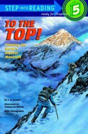 book cover of To the Top! Climbing the World's Highest Mountain - Beginner by Sydelle Kramer