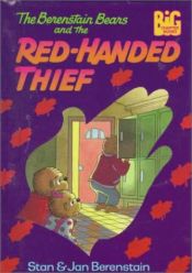book cover of The Berenstain Bears and the Red-Handed Thief (Berenstain Bears Big Chapter Books) by Stan Berenstain