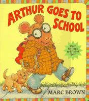 book cover of Arthur goes to school by Marc Brown