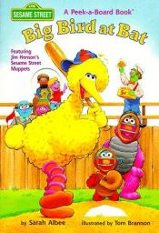 book cover of Big Bird at Bat by Sarah Albee