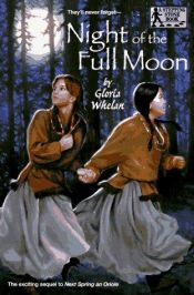 book cover of Night of the full moon by Gloria Whelan