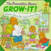 book cover of Berenstain Bears Grow-It! Mother Nature Has Such a Green Thumb! (First Time Books(R)) by Stan Berenstain