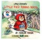 book cover of Little Critter's Little Red Riding Hood (A Lift-a-Flap Book) by Μέρσερ Μάγιερ