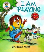 book cover of I am Playing by Μέρσερ Μάγιερ