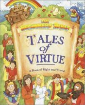 book cover of The Beginners Bible, Tales of Virtue: a Book of Right and Wrong by Carolyn Nabors; Pulley Baker, Kelly (illustrator); Reed, Lisa (illustrator)