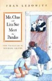 book cover of Mr. Chas & Lisa Sue Meet the Pandas by Fran Lebowitz