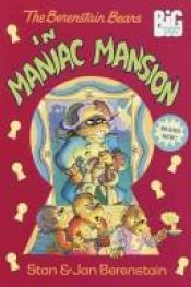 book cover of The Berenstain Bears in Maniac Mansion (Berenstain Bears Big Chaper Books) by Stan Berenstain
