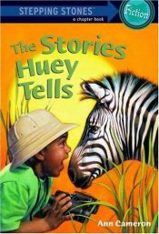 book cover of The Stories Huey Tells by Ann Cameron