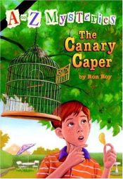 book cover of The Canary Caper (A to Z Mysteries #3) by Ron Roy