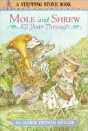 book cover of Mole and Shrew All Year Through (Two Fine Friends) by Jackie French Koller