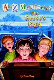 book cover of A to Z Mysteries 07: The Goose's Gold by Ron Roy