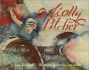book cover of They Called Her Molly Pitcher by Anne Rockwell