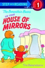 book cover of The Berenstain Bears in the house of mirrors by Stan Berenstain